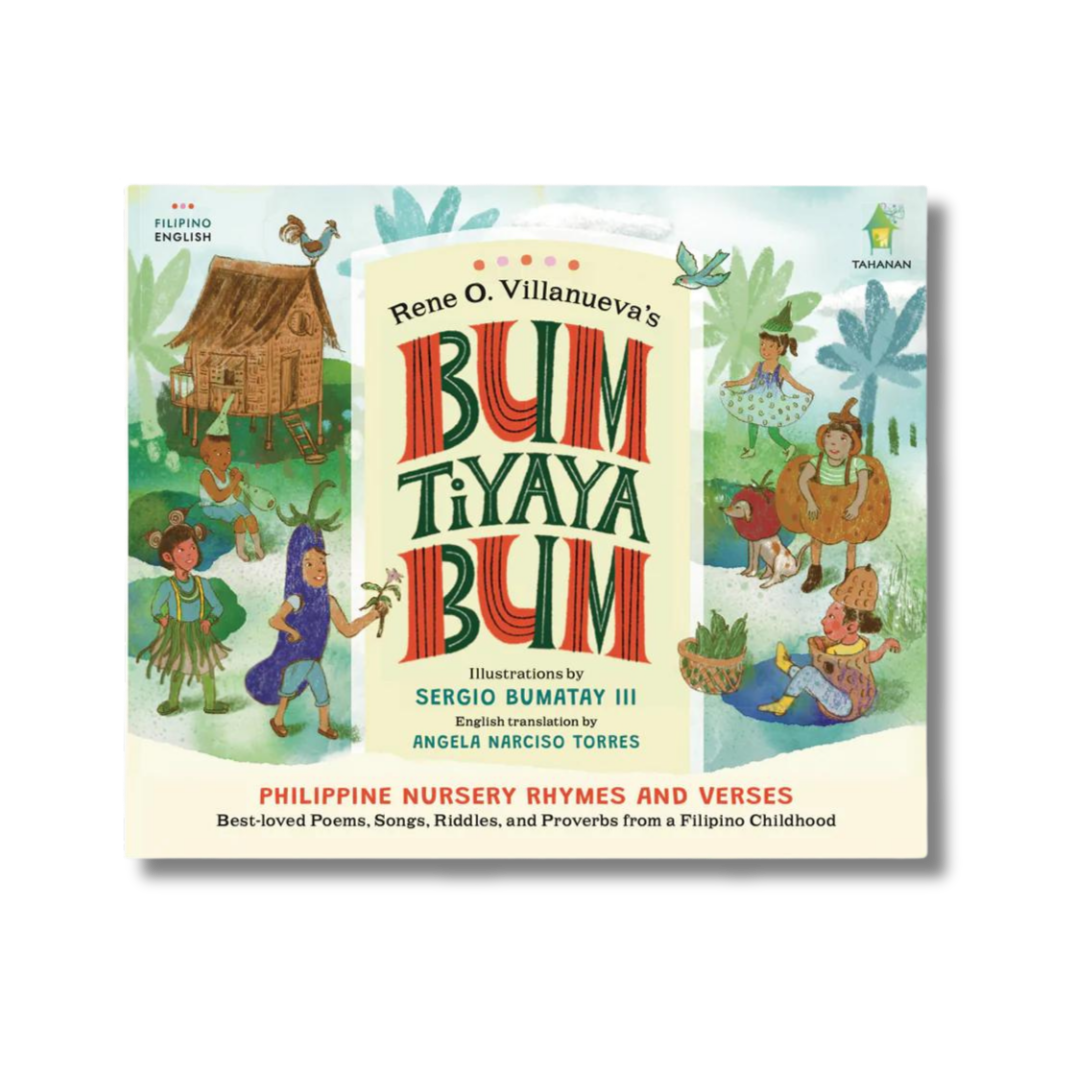 BUM TIYAYA BUM: Philippine Nursery Rhymes and Verses