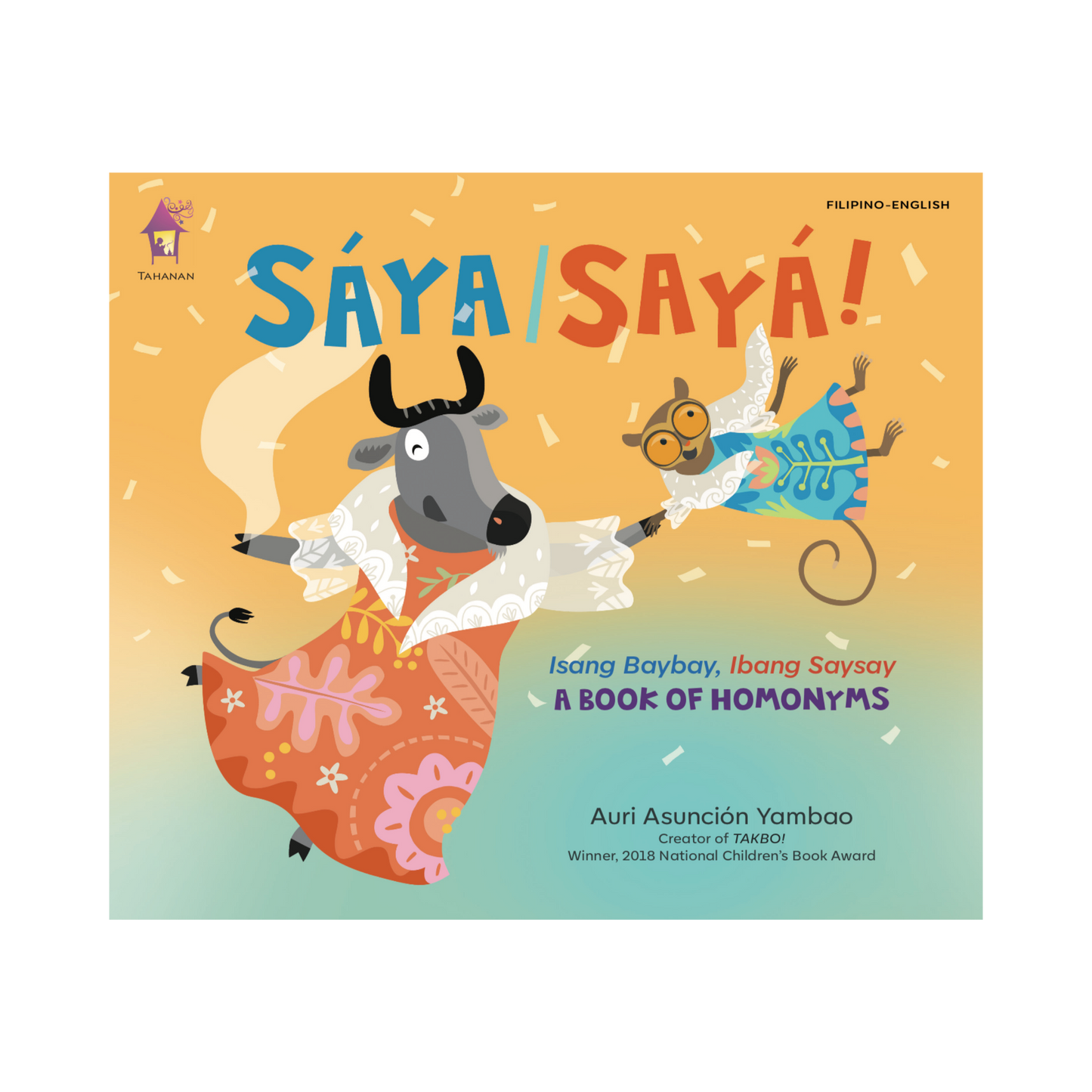 Sáya/Sayá! Isang Baybay, Ibang Saysay (A Book of Homonyms)