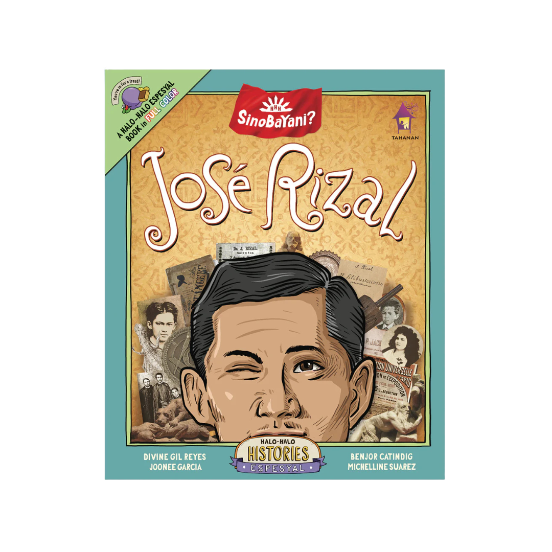 SinoBayani? JOSÉ RIZAL! A Halo-Halo Espesyal Book