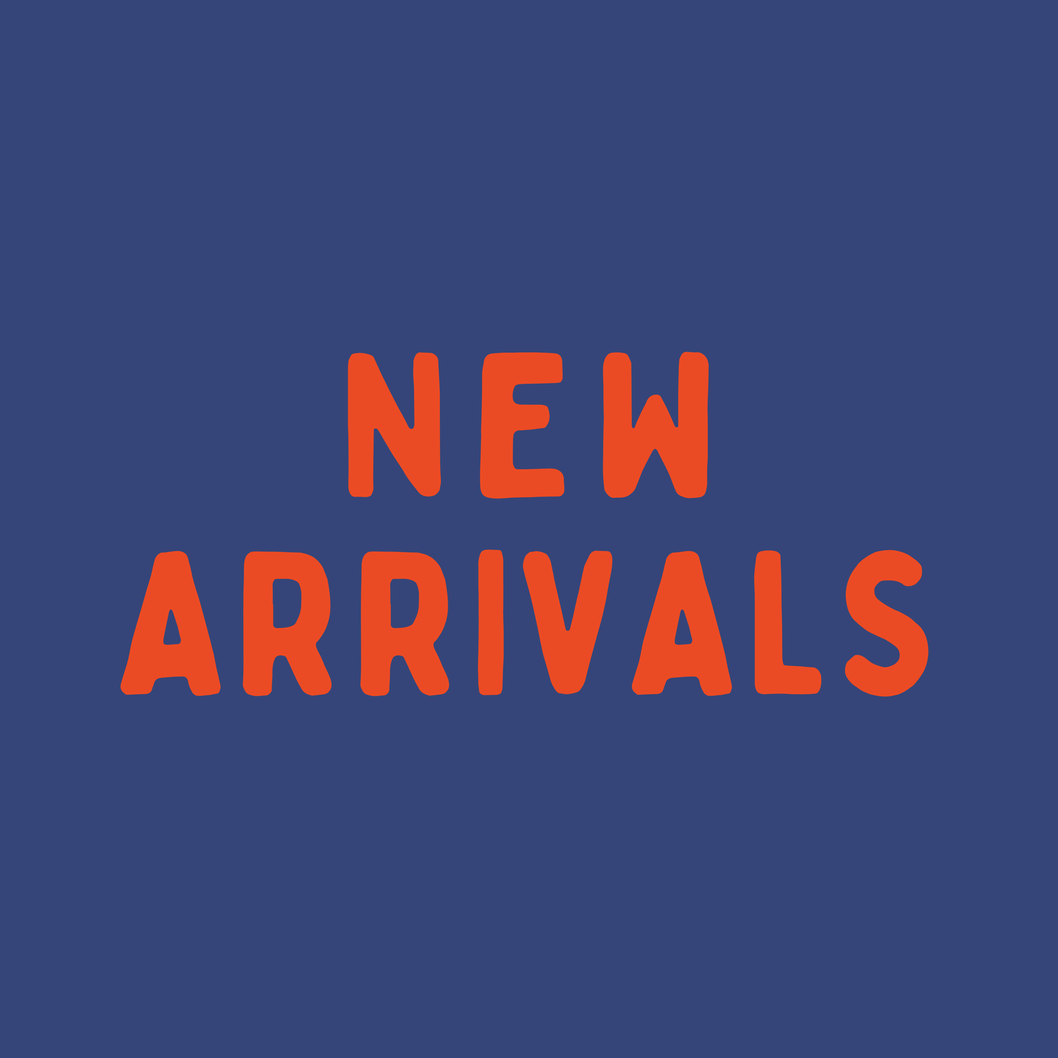 NEW ARRIVALS