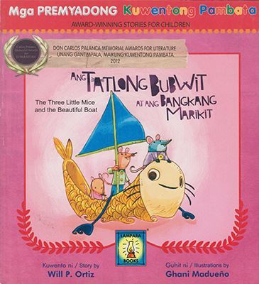 Ang Tatlong Bubwit at Ang Bangkang Marikit / The Three Little Mice and the Beautiful Boat