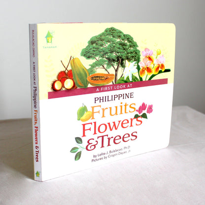 A First Look at Philippine FRUITS, FLOWERS, & TREES (Board Book Edition)