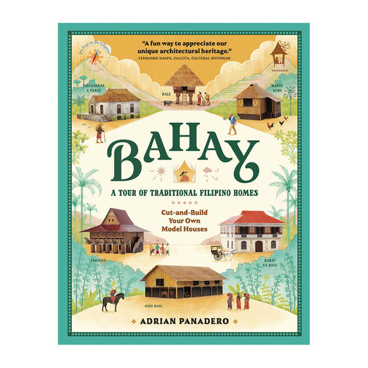 BAHAY: A Tour of Traditional Filipino Homes (Cut-and-Build Your Own Model Houses)