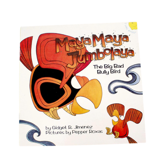 MAYA MAYA JUMBOLAYA: The Big Bad Bully Bird