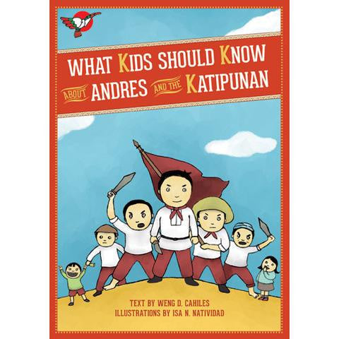 What Kids Shoud Know About Andres and the Katipunan